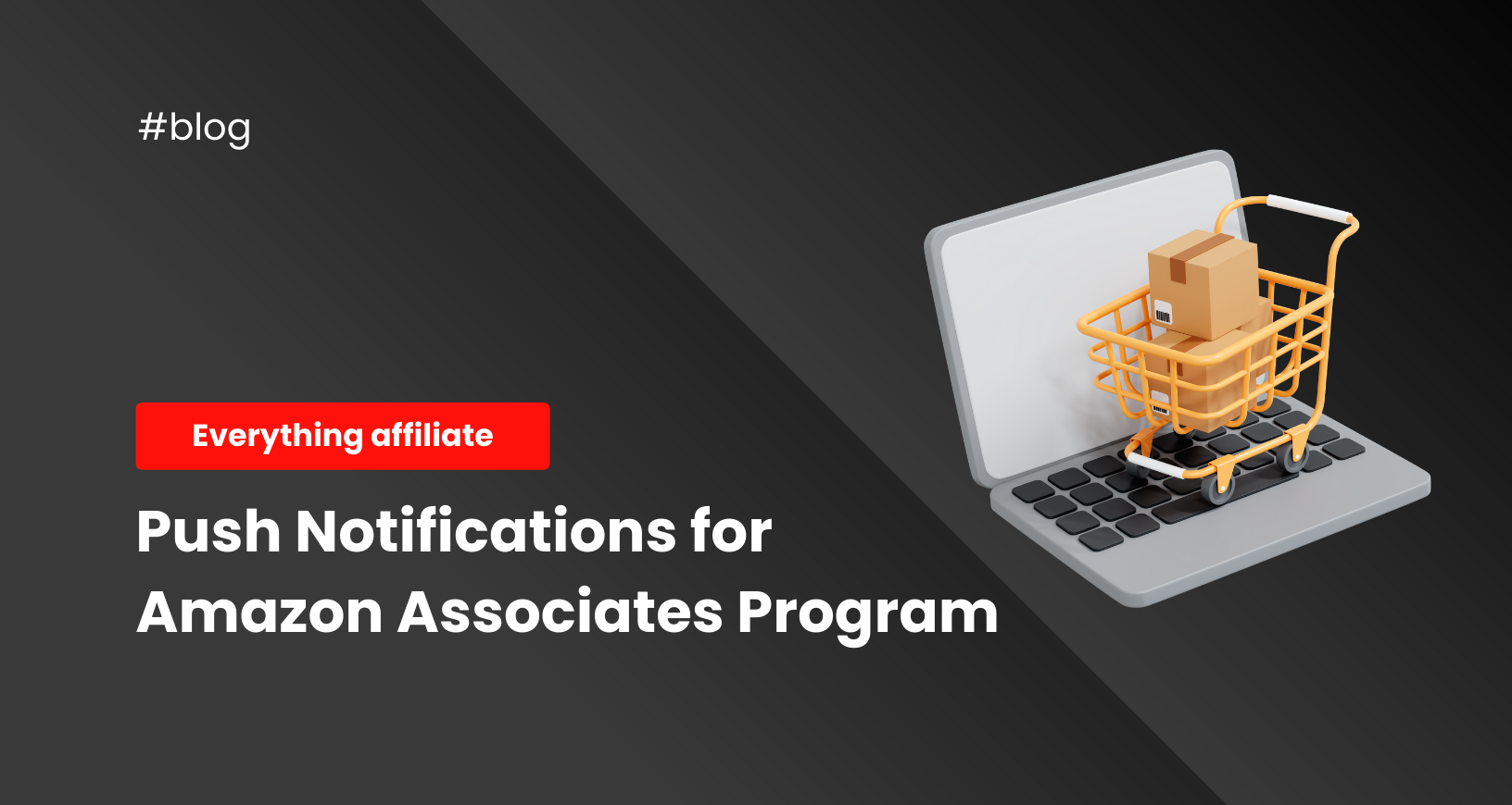 Push Notifications for Amazon Associates Program